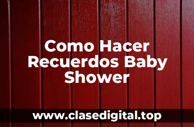 Como Hacer Recuerdos Baby Shower