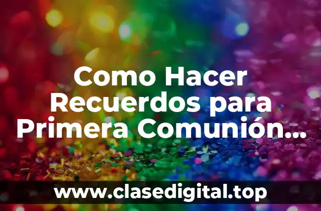 Como Hacer Recuerdos para Primera Comunión para Niño