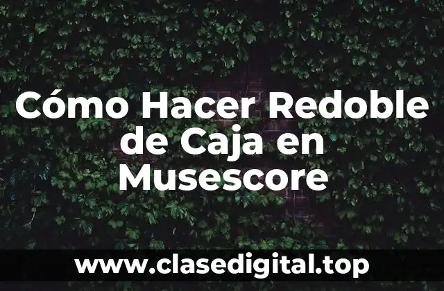 Cómo Hacer Redoble de Caja en Musescore