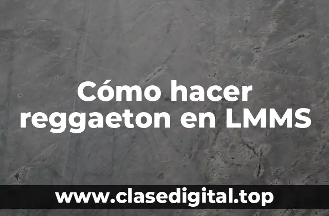Cómo hacer reggaeton en LMMS
