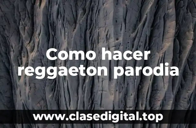 Como hacer reggaeton parodia