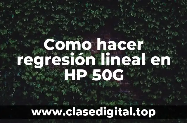 Como hacer regresión lineal en HP 50G