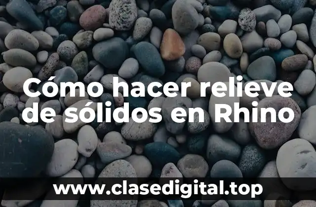 Cómo hacer relieve de sólidos en Rhino