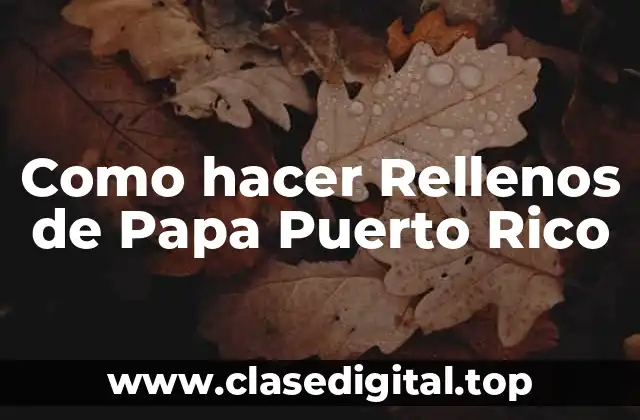Como hacer Rellenos de Papa Puerto Rico