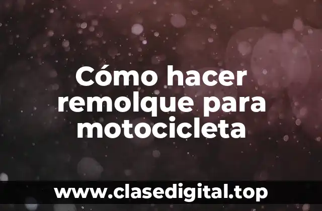 Cómo hacer remolque para motocicleta