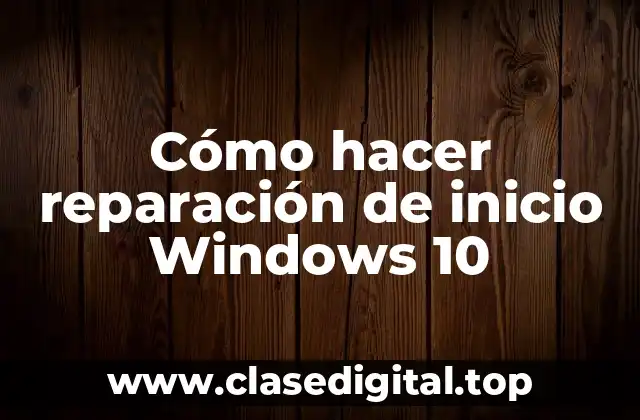 Cómo hacer reparación de inicio Windows 10
