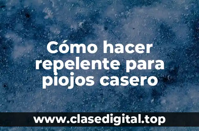 Cómo hacer repelente para piojos casero
