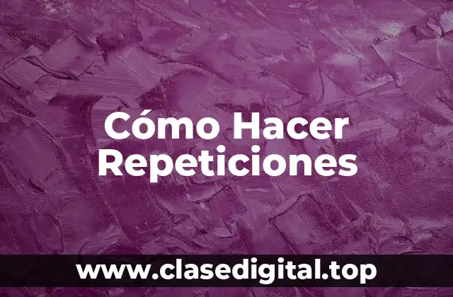 ¿Qué son las Repeticiones en el Entrenamiento Físico?