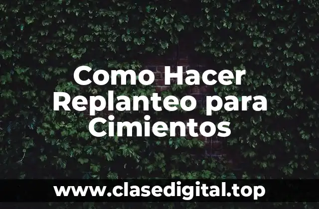 Como Hacer Replanteo para Cimientos