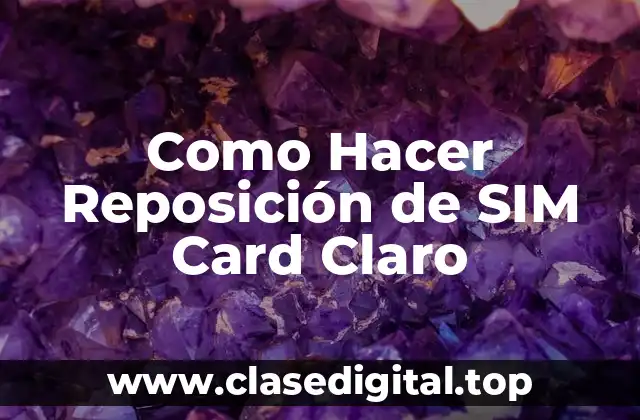 ¿Qué es Reposición de SIM Card Claro?
