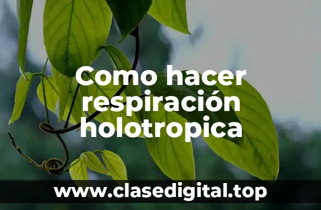 Respiración holotropica: qué es y para qué sirve