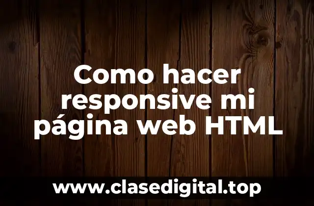 ¿Qué es responsive design y cómo se aplica a mi página web HTML?
