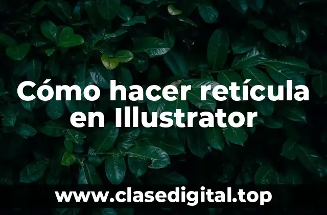 ¿Qué es una retícula en Illustrator y para qué sirve?