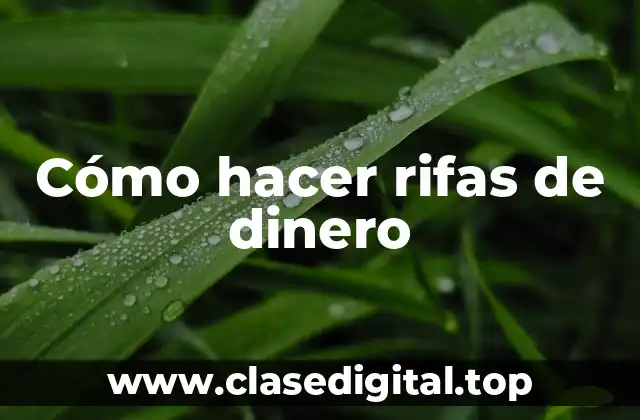 Cómo hacer rifas de dinero