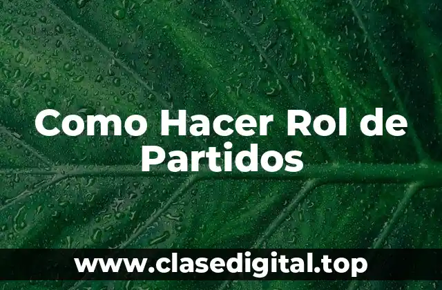 Como Hacer Rol de Partidos