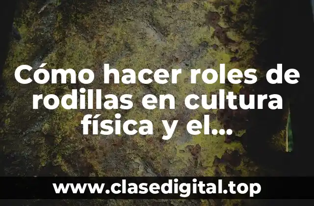 Cómo hacer roles de rodillas en cultura física y el procedimiento