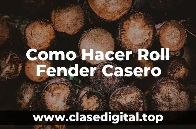 Como Hacer Roll Fender Casero