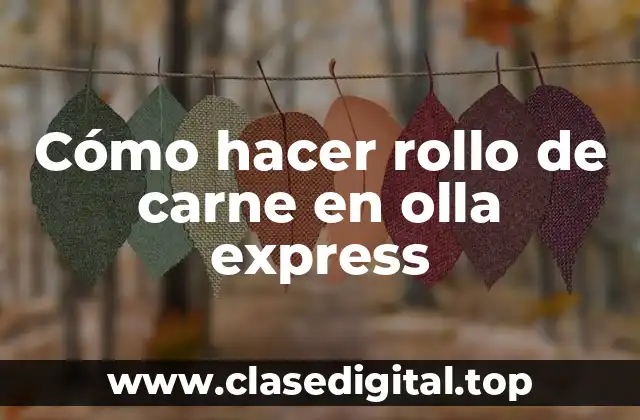 Cómo hacer rollo de carne en olla express