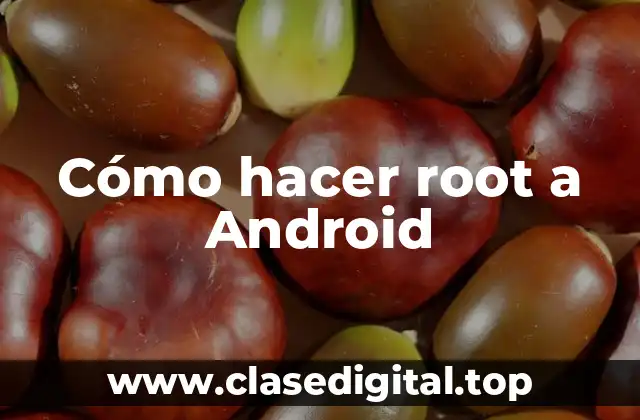 Cómo hacer root a Android