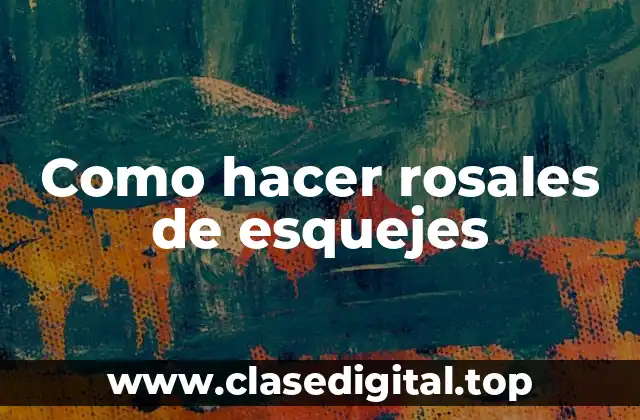 Como hacer rosales de esquejes