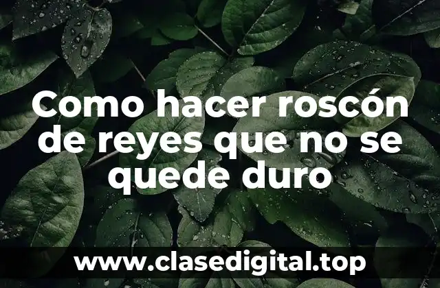 Roscón de reyes: qué es, para qué sirve y cómo se usa