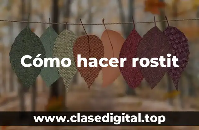 Cómo hacer rostit