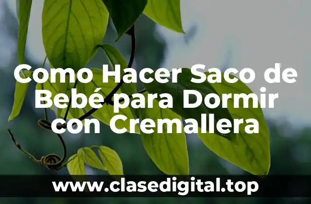 Como Hacer Saco de Bebé para Dormir con Cremallera