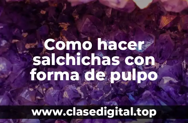 Salchichas con forma de pulpo: qué son y cómo se utilizan