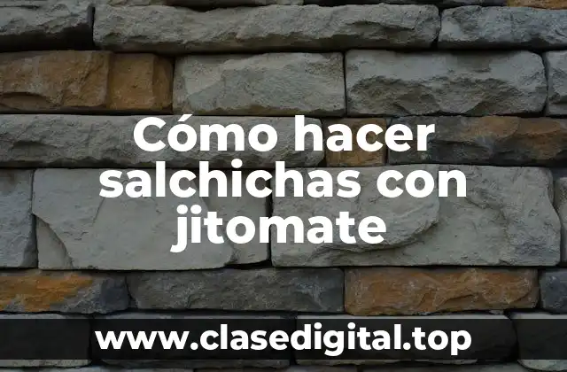 Cómo hacer salchichas con jitomate