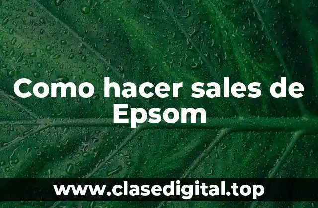Como hacer sales de Epsom