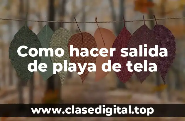 Como hacer salida de playa de tela