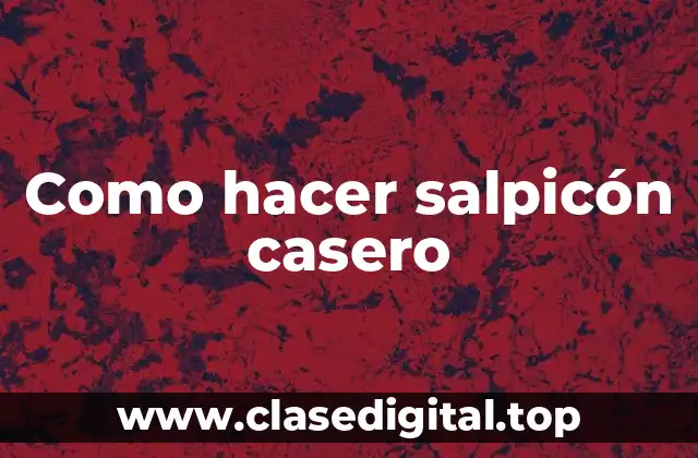 Como hacer salpicón casero