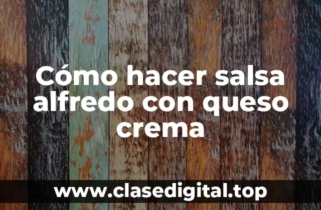 Cómo hacer salsa alfredo con queso crema