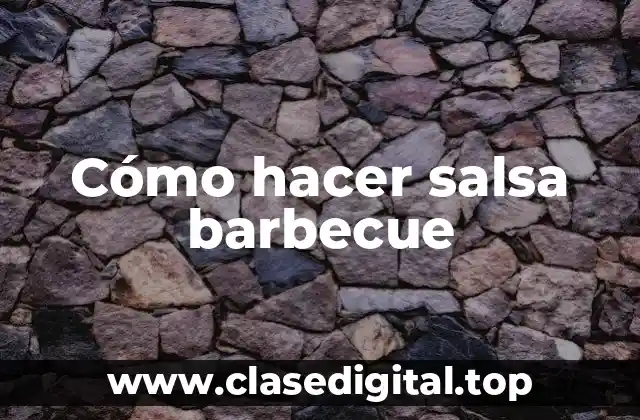 Cómo hacer salsa barbecue