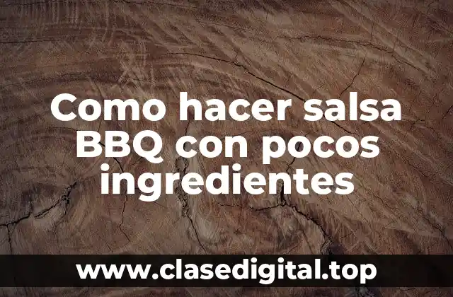 Como hacer salsa BBQ con pocos ingredientes
