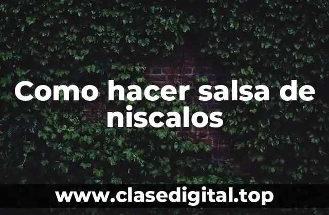 Como hacer salsa de niscalos