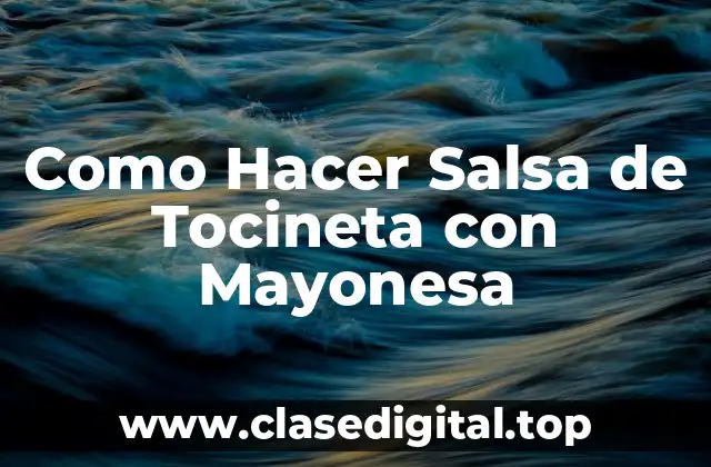 ¿Qué es la Salsa de Tocineta con Mayonesa?