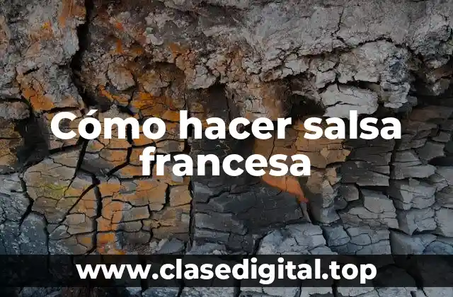 Cómo hacer salsa francesa