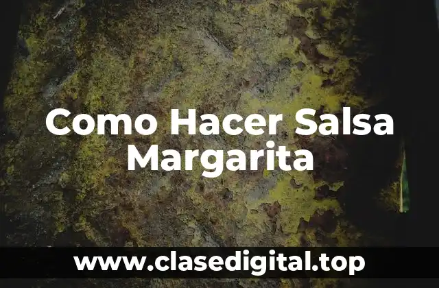 Como Hacer Salsa Margarita