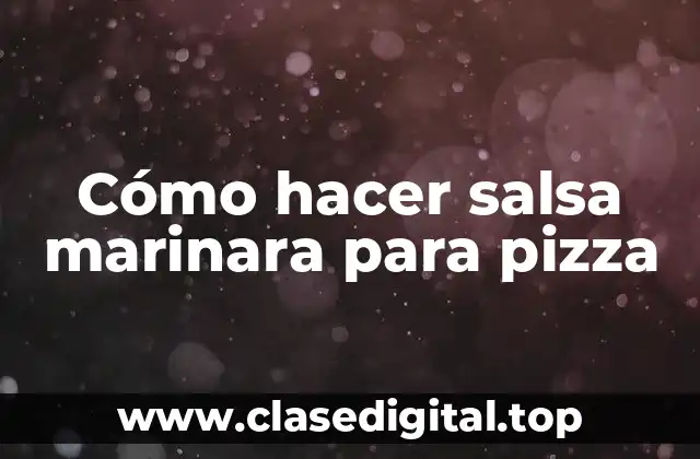 Cómo hacer salsa marinara para pizza