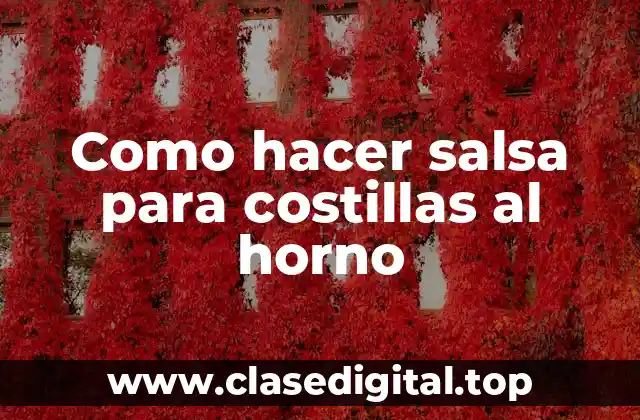 Como hacer salsa para costillas al horno