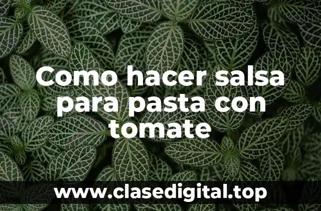Como hacer salsa para pasta con tomate