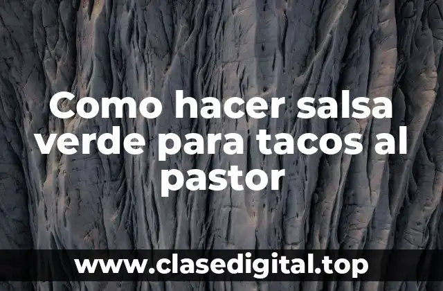 Como hacer salsa verde para tacos al pastor