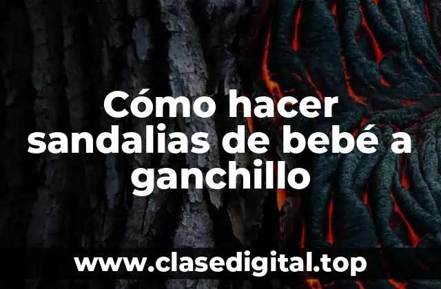 Cómo hacer sandalias de bebé a ganchillo