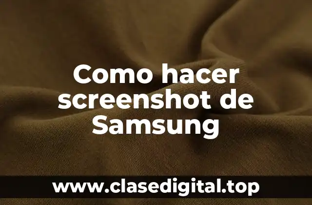 ¿Qué es una captura de pantalla de Samsung?