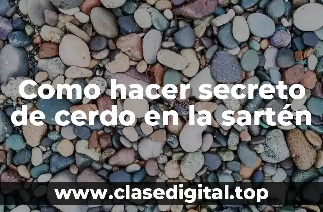 ¿Qué es el secreto de cerdo y para qué sirve?