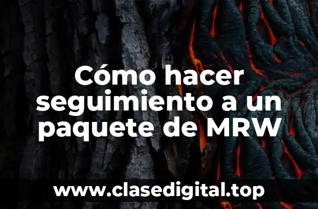 Cómo hacer seguimiento a un paquete de MRW
