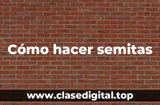 Cómo hacer semitas