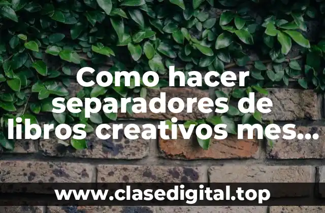 Como hacer separadores de libros creativos mes biblia