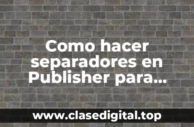 Como hacer separadores en Publisher para duelos